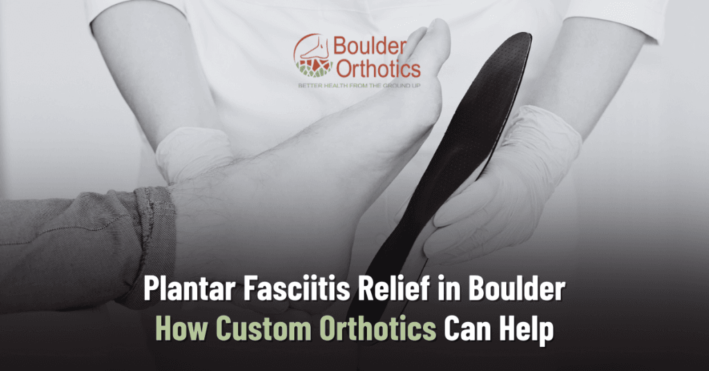 Plantar Fasciitis Relief in Boulder