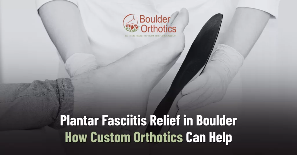 Plantar Fasciitis Relief in Boulder