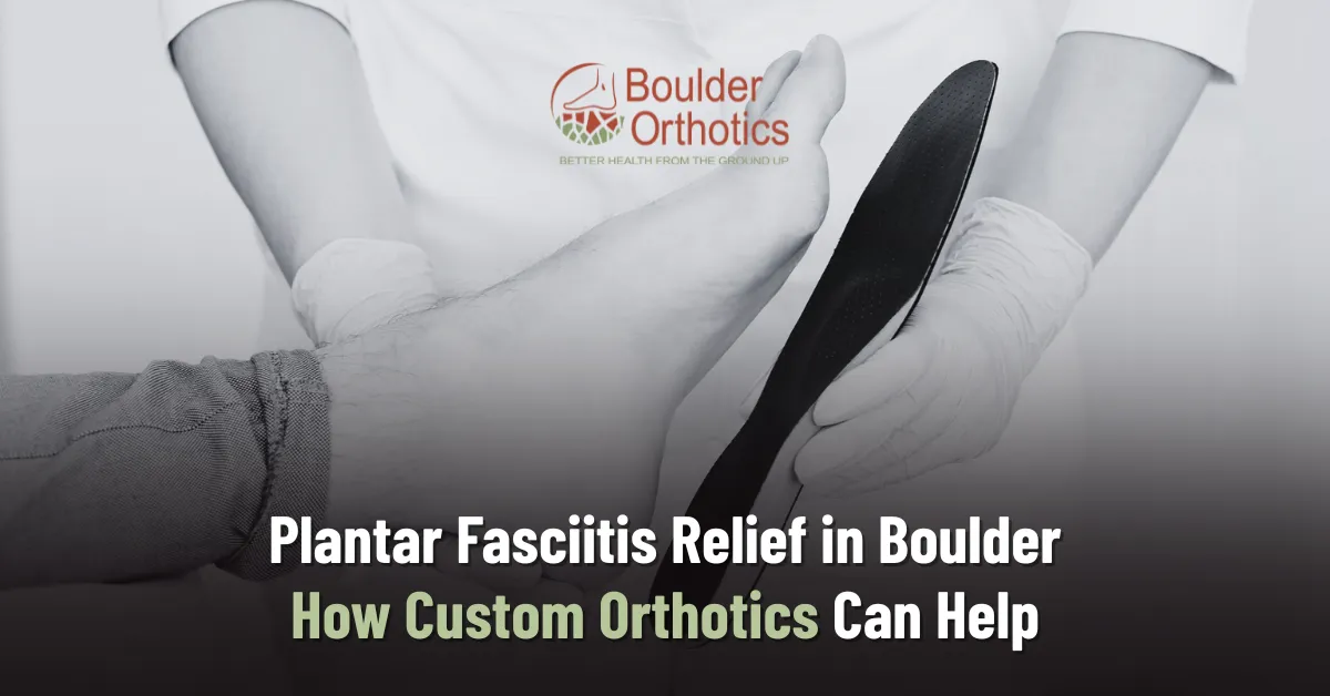 Plantar Fasciitis Relief in Boulder